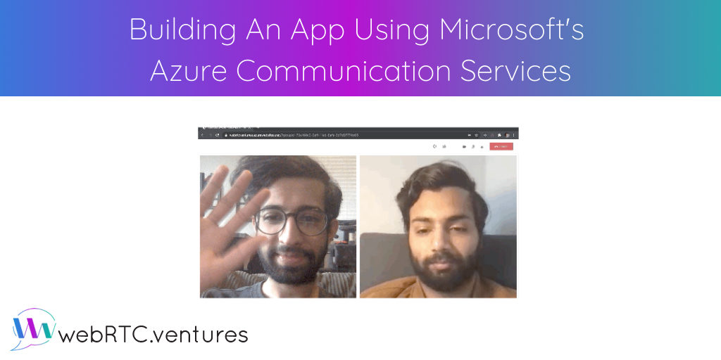 Building An App Using Microsoft's Azure Communication Services
