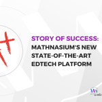 Story of success: Mathnasium‘s new State-of-the-Art EdTech Platform