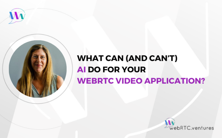 What Can (and Can't) AI Do For Your WebRTC Video Application? – WebRTC ...