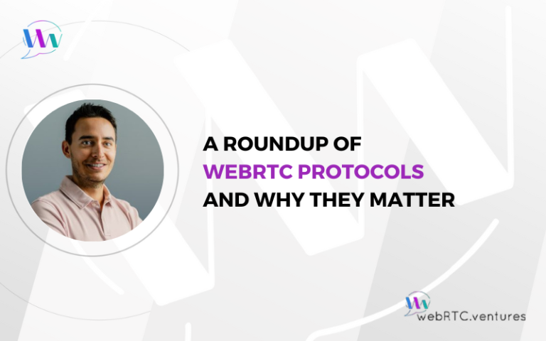 A Roundup Of Webrtc Protocols And Why They Matter Webrtcventures 7069