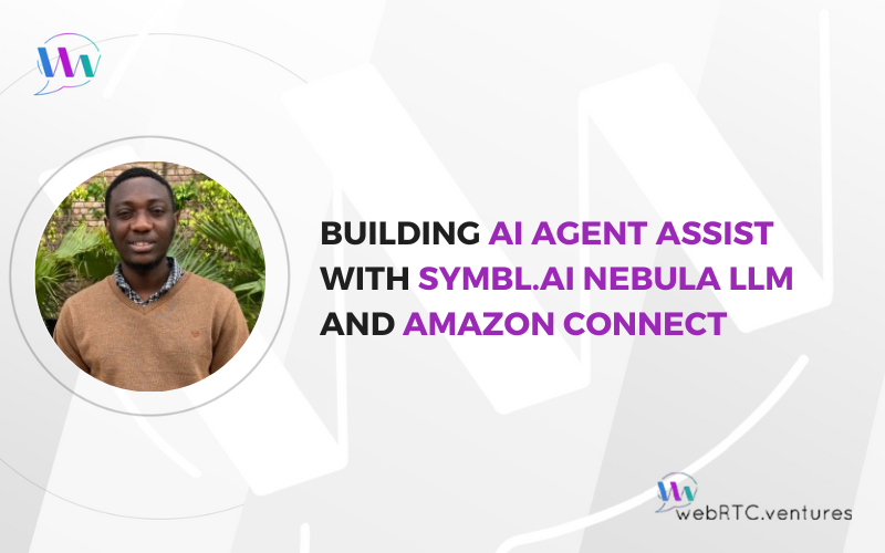 Building an AI TravelAssist with Symbl.ai Nebula LLM and Amazon Connect