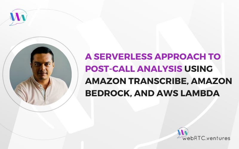 A Serverless Approach to Post-Call Analysis Using Amazon Transcribe, Amazon Bedrock, and AWS Lambda