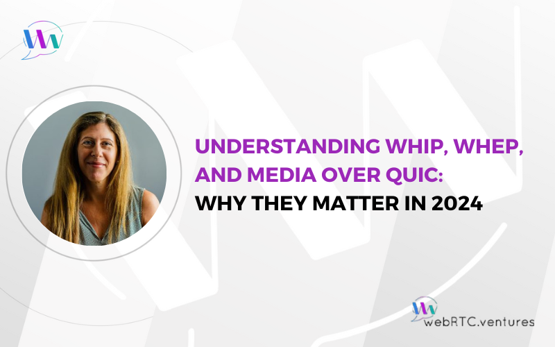 Understanding WHIP, WHEP, and Media Over QUIC