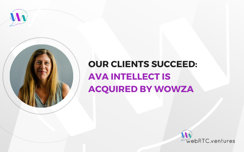 Our Clients Succeed: AVA Intellect, Built with WebRTC.ventures, Acquired by Wowza